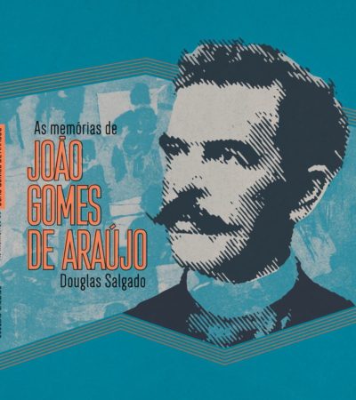 As memórias de João Gomes de Araújo