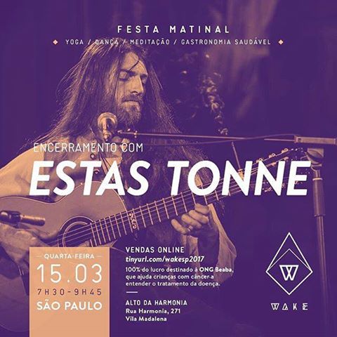 Estas Tonne irá se apresentar em São Paulo no dia 15 de março. O Evento WAKE é um experimento social que desafia as pessoas a reinventarem sua rotina em uma Festa Matinal. Mais que acordar cedo, ela convida cada um a protagonizar o início de uma mudança na relação consigo mesmo, os outros e a cidade onde vive.