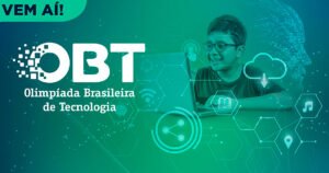 OBT – Olimpíada Brasileira de Tecnologia começa este mês de Agosto